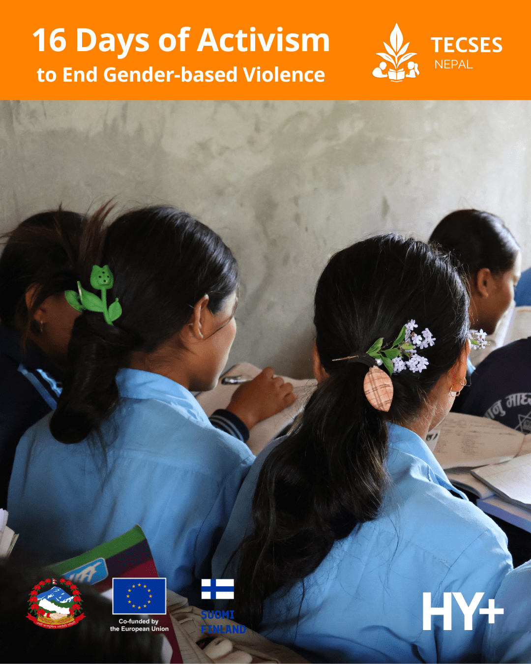 Nepali school girls shot from behind. They have flower hairclips in their hair. There is an orange banner that says "16 days of Activism to end gender-based violence".